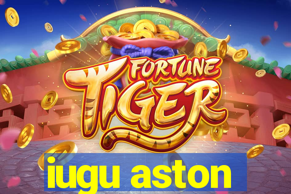 iugu aston